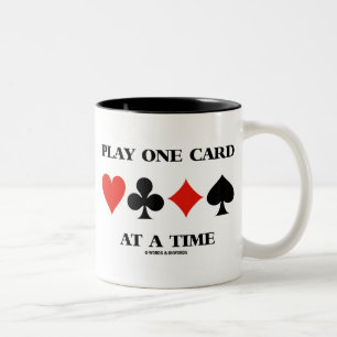 Play One Card At A Time (Four Card Suits) Two-Tone Coffee Mug