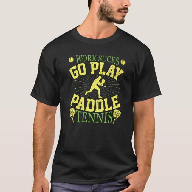 Play Padel Work Later Padel Tennis T-Shirt (Front)