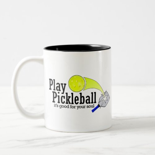 Play Pickleball Its good for your soul Two_Tone Coffee Mug