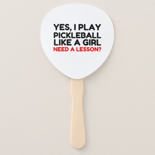 Play Pickleball Like A Girl Need Lesson Hand Fan