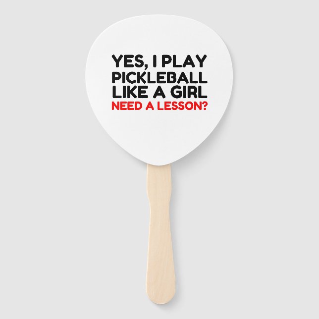 Play Pickleball Like A Girl Need Lesson Hand Fan (Front)