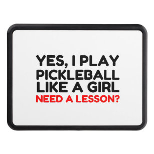 Play Pickleball Like A Girl Need Lesson Hitch Cover