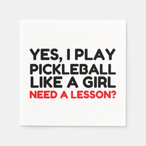 Play Pickleball Like A Girl Need Lesson Napkins