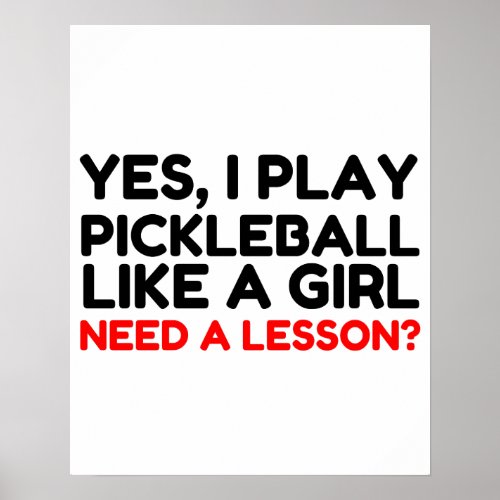 Play Pickleball Like A Girl Need Lesson Poster