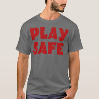 Play Safe Kiddies T-Shirt