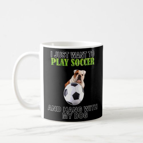 Play Soccer Hang W Dog English Bulldog  Coffee Mug