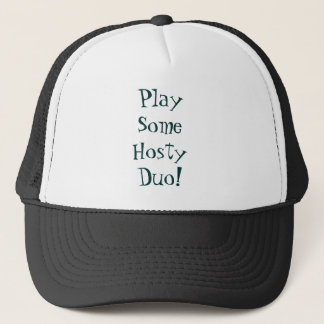 Play Some Hosty Duo! - Customized Trucker Hat