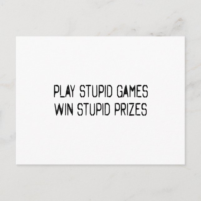 Play stupid games Win stupid prizes Postcard (Front)