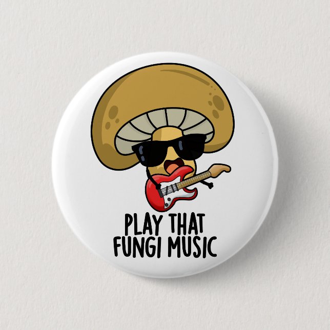 Play That Fungi Music Funny Mushroom Pun  Button (Front)