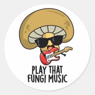 Play That Fungi Music Funny Mushroom Pun Classic Round Sticker