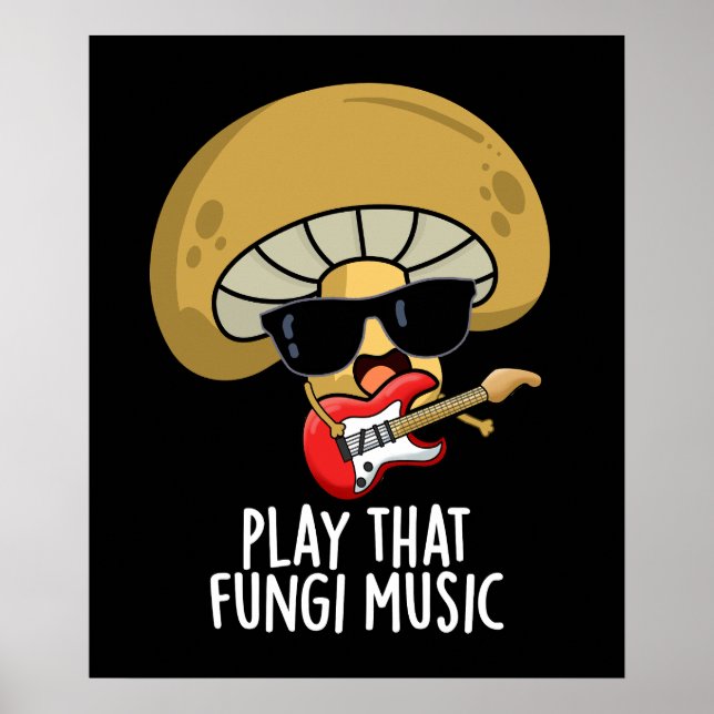 Play That Fungi Music Funny Mushroom Pun Dark BG Poster (Front)