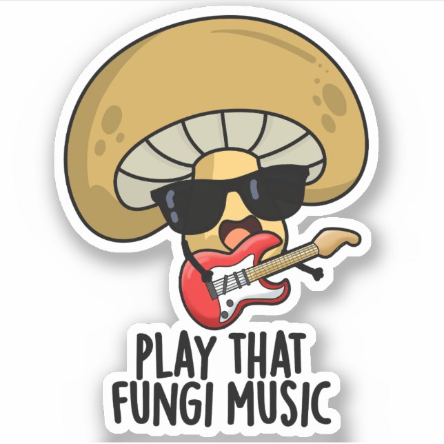 Play That Fungi Music Funny Mushroom Pun  Sticker (Front)