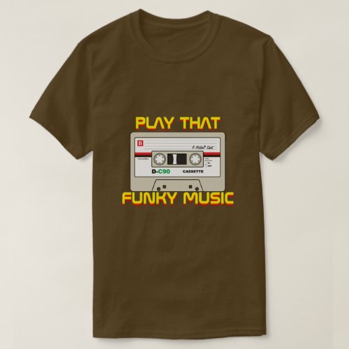 Play That Funky Music _ A MisterP Shirt