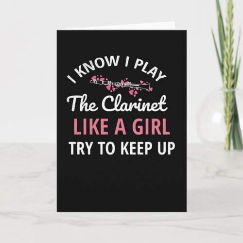 Play The Clarinet Like A Girl  Clarinet Player Card