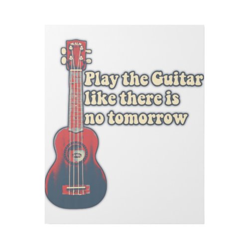 Play the guitar like there is no tomorrow retro gallery wrap