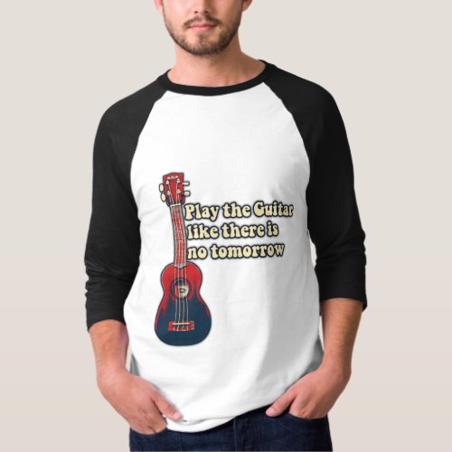 Play the guitar like there is no tomorrow retro T_Shirt