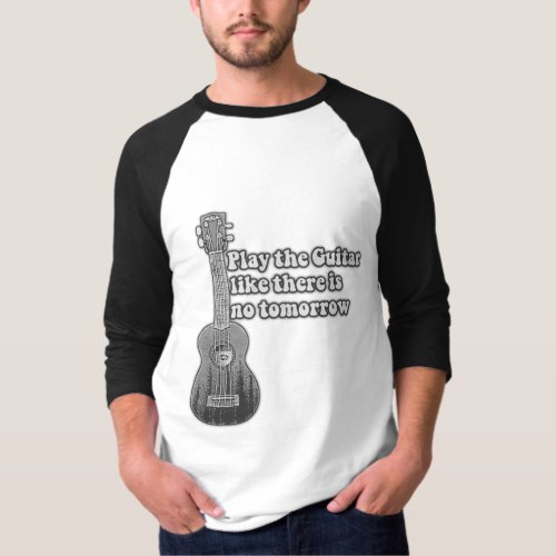 Play the guitar like there is no tomorrow T_Shirt