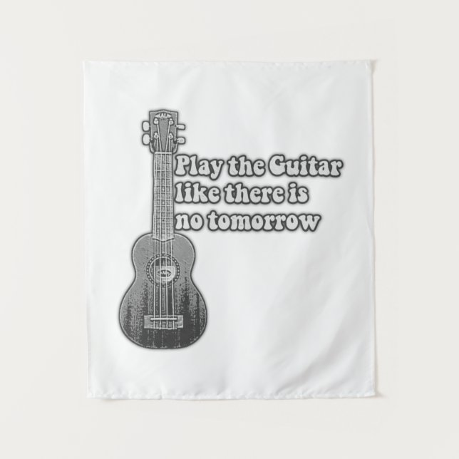 Play the guitar like there is no tomorrow tapestry (Front)
