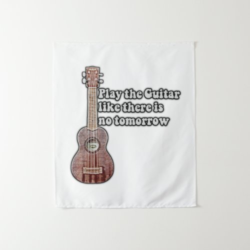 Play the guitar like there is no tomorrow vintage tapestry