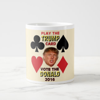Play the TRUMP card Giant Coffee Mug