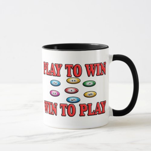 Play To Win _ Win To Play _ Keno Mug