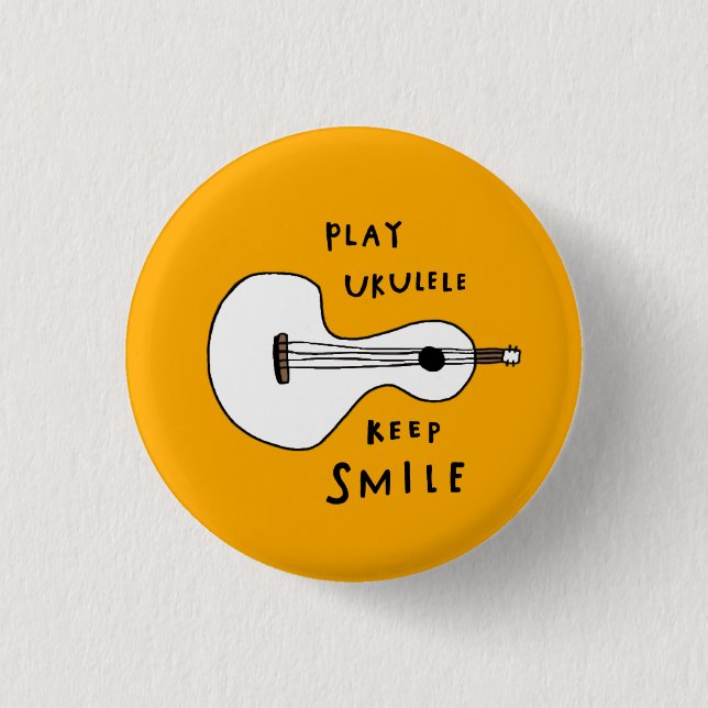Play ukulele, keep smile button (Front)