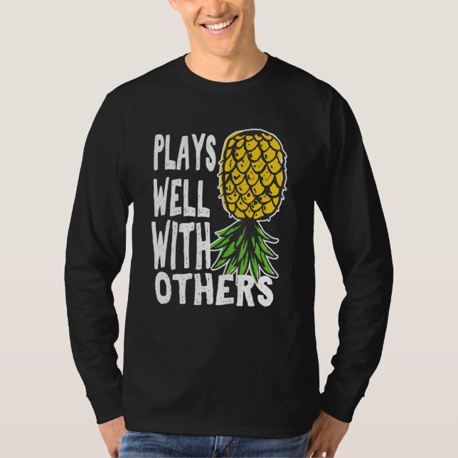 Play Well With Others Up Side Down Pineapple Quote T-Shirt (Front)