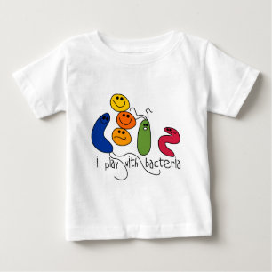 Play with Bacteria Baby T-Shirt