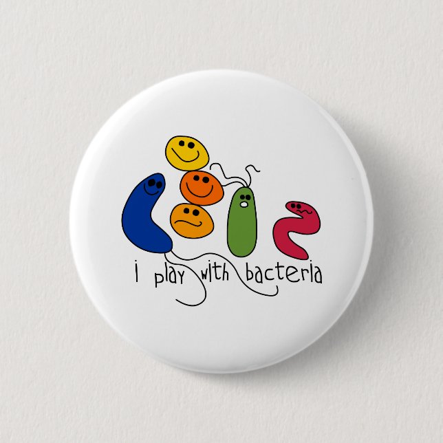 Play with Bacteria Pinback Button (Front)