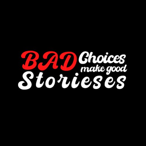 Play with bad choices to make good stories playing cards