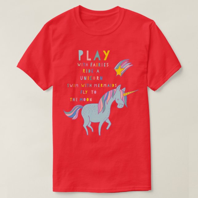 PLAY WITH FAIRY RIDE WITH UNICORN T-Shirt (Design Front)