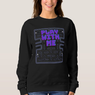 Play With Me Retro Video Game 80s Sweatshirt