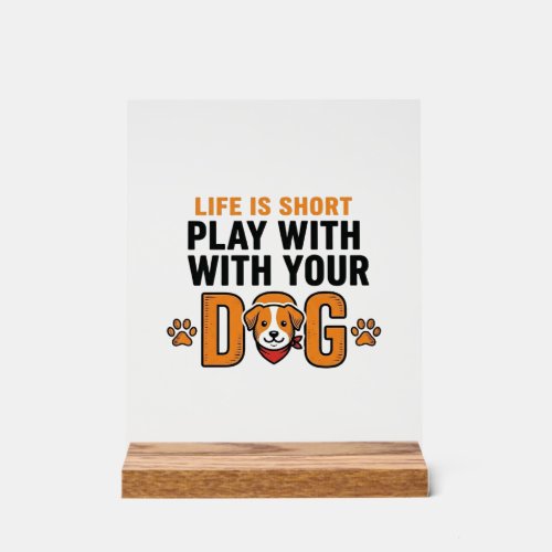Play With Your Dog Funny Vintage Engraving Design_ Acrylic Sign