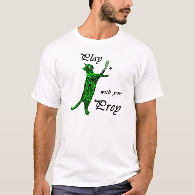 Play with your Prey (Raquetball) T-Shirt (Front)
