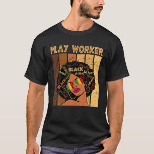 Play Worker Afro African American Women Black Hist T-Shirt