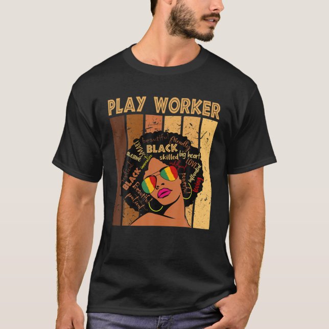 Play Worker Afro African American Women Black Hist T-Shirt (Front)