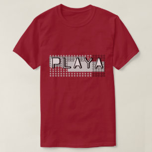 Playa Playa for Life  T-Shirt