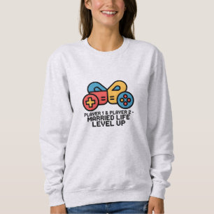 Player 1 & 2 Married Gamer Sweatshirt
