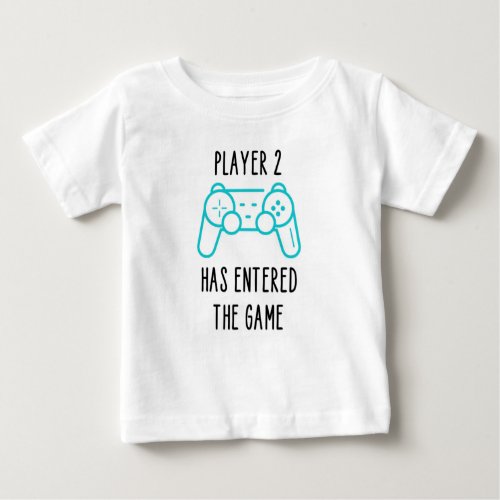Player 2 Has Entered Game _ Baby Announcemet Tee