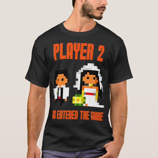 Player 2 Has Entered the Game Wedding Video Gamer  T-Shirt (Front)