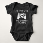 Player 3 Has Entered The Game Baby Bodysuit Player 3 Has Entered The Game Baby Bodysuit