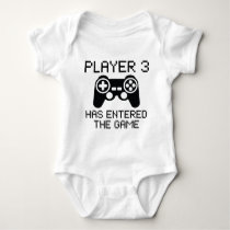Player 3 Has Entered The Game Baby Bodysuit Player 3 Has Entered The Game Baby Bodysuit