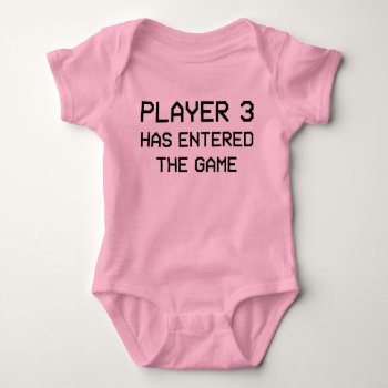 Player 3 Has Entered The Game Baby Bodysuit by LemonLimeInk at Zazzle
