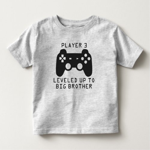 Player 3 Leveled up to Big Brother  Big Sister Toddler T_shirt