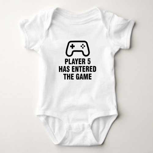 Player 5 Has Entered The Game Baby Bodysuit