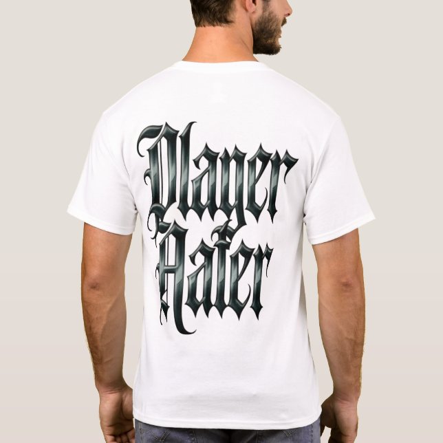 Player Hater T-Shirt (Back)
