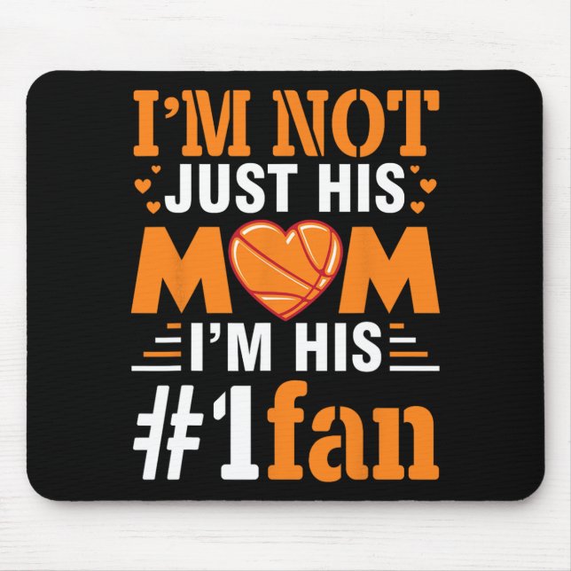 Player I'm Not Just His Mom I'm His Number 1 Fan  Mouse Pad (Front)