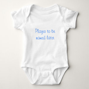 Player to be named later baby bodysuit