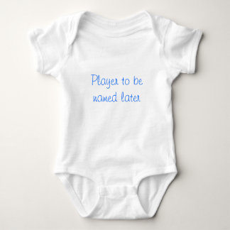 Player to be named later baby bodysuit
