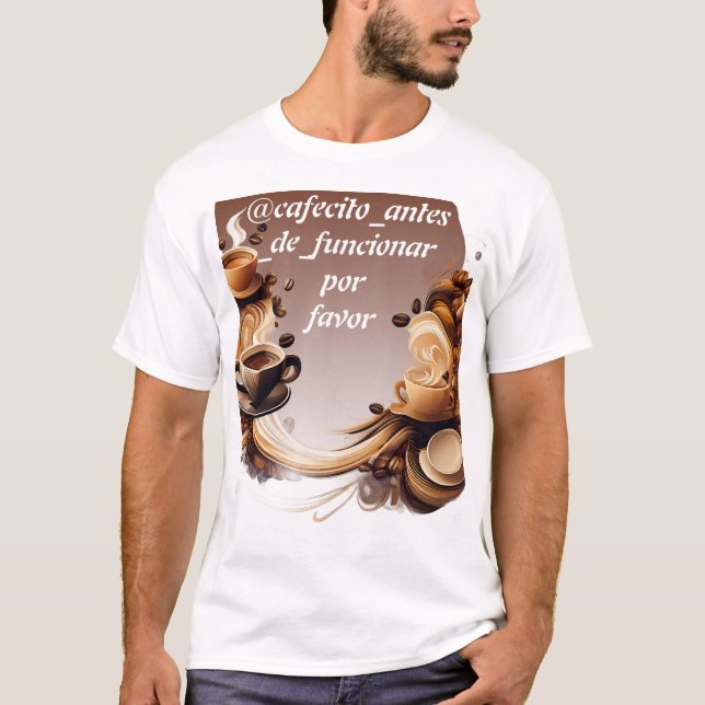 playera @cafecito_please before working T-Shirt (Front)